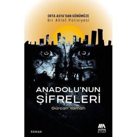 Anadolu'nun Şifreleri - Orta Asya'dan Günümüze Bir Ahlat Polisiyesi - Gürcan Yaman