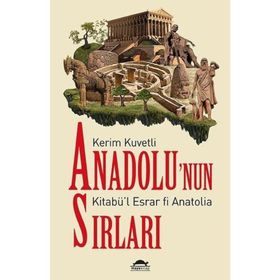 Anadolu'nun Sırları - Kerim Kuvetli