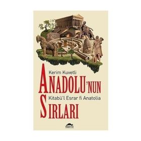 Anadolu'nun Sırları - Kerim Kuvetli