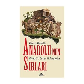 Anadolu'nun Sırları - Kerim Kuvetli