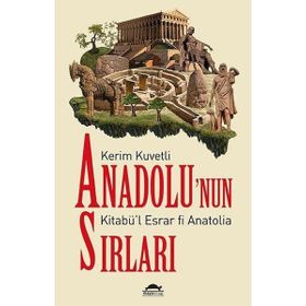 Anadolunun Sırları - Kerim Kuvvetli