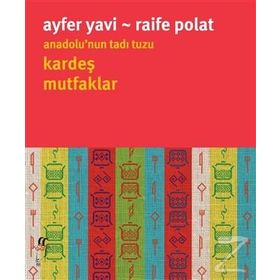 Anadolu'nun Tadı Tuzu Kardeş Mutfaklar - Raife Polat