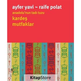 Anadolu'nun Tadı Tuzu Kardeş Mutfaklar - Raife Polat