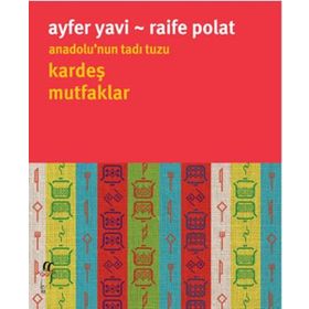 Anadolu'nun Tadı Tuzu Kardeş Mutfaklar - Raife Polat