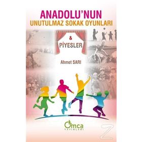 Anadolu'nun Unutulmaz Sokak Oyunları - Ahmet Sarı
