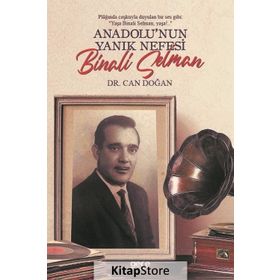Anadolu'nun Yanık Nefesi: Binali Selman - Can Doğan