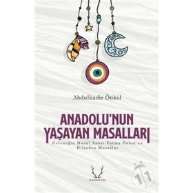 Anadolu'nun Yaşayan Masalları - Abdülkadir Önkol