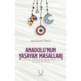 Anadolu'nun Yaşayan Masalları - Abdülkadir Önkol