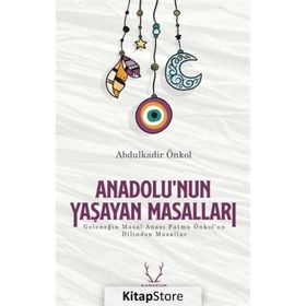 Anadolu'nun Yaşayan Masalları - Abdülkadir Önkol