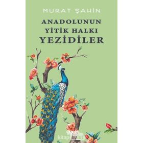 Anadolunun Yitik Halkı Yezidiler- Murat Şahin