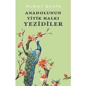 Anadolunun Yitik Halkı Yezidiler- Murat Şahin