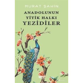 Anadolunun Yitik Halkı Yezidiler- Murat Şahin