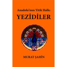 Anadolu’nun Yitik Halkı Yezidiler - ogrt h murat sahin