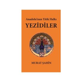 Anadolu’nun Yitik Halkı Yezidiler - ogrt h murat sahin