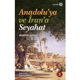 Anadolu’ya ve İran’a Seyahat - Josaphat Barbaro