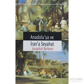 Anadolu’ya ve İran’a Seyahat - Josaphat Barbaro