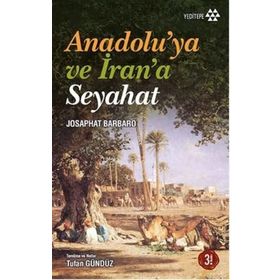 Anadolu’ya ve İran’a Seyahat - Josaphat Barbaro