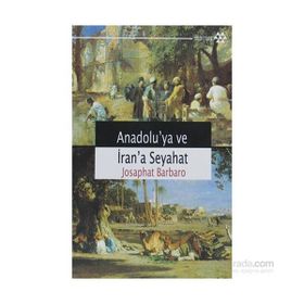Anadolu’ya ve İran’a Seyahat - Josaphat Barbaro