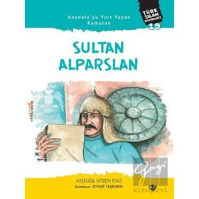 Anadolu’yu Yurt Yapan Komutan Sultan - Alparslan Türk İslam Büyükleri 19 - Türkiye Diyanet Vakfı Yayınları