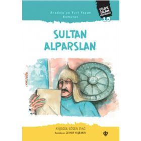 Anadolu’yu Yurt Yapan Komutan Sultan - Alparslan Türk İslam Büyükleri 19 - Türkiye Diyanet Vakfı Yayınları