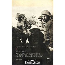 Anafartalar Kumandanı Mustafa Kemal ve Çanakkale’de Savaşanlar İle Mülakat - Ruşen Eşref Ünaydın