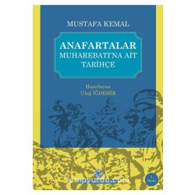 Anafartalar Muharebatı’na Ait Tarihçe - Uluğ İğdemir - Türk Tarih Kurumu Yayınları