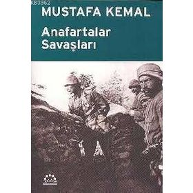 ANAFARTALAR SAVAŞLARI - MUSTAFA KEMAL