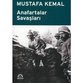 ANAFARTALAR SAVAŞLARI - MUSTAFA KEMAL