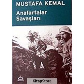 ANAFARTALAR SAVAŞLARI - MUSTAFA KEMAL