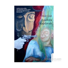 Anafora Kapılmak - Ömer Çeşit