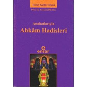 ANAHATLARIYLA AHKAM HADISLERI - YAVUZ KÖKTAŞ