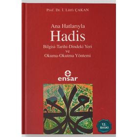 Anahatlarıyla Hadis - Prof. Dr. İ. Lütfi Çakan
