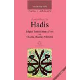 Anahatlarıyla Hadis - Prof. Dr. İ. Lütfi Çakan