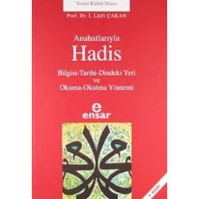 Anahatlarıyla Hadis - Prof. Dr. İ. Lütfi Çakan
