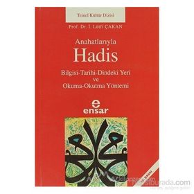 Anahatlarıyla Hadis - Prof. Dr. İ. Lütfi Çakan