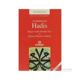 Anahatlarıyla Hadis - Prof. Dr. İ. Lütfi Çakan