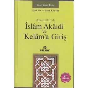 Anahatlarıyla İslam Akaidi ve Kelama Giriş - A. Saim Kılavuz