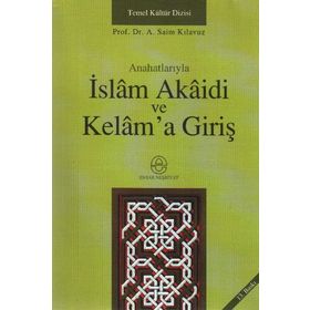 Anahatlarıyla İslam Akaidi ve Kelama Giriş - A. Saim Kılavuz