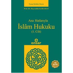 ANAHATLARIYLA İSLAM HUKUKU CILT 1 - HAYREDDIN KARAMAN