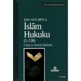 ANAHATLARIYLA İSLAM HUKUKU CILT 1 - HAYREDDIN KARAMAN