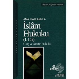 ANAHATLARIYLA İSLAM HUKUKU CILT 1 - HAYREDDIN KARAMAN