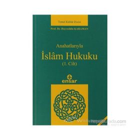 ANAHATLARIYLA İSLAM HUKUKU CILT 1 - HAYREDDIN KARAMAN