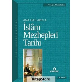 ANAHATLARIYLA İSLAM MEZHEPLERI TARIHI - MUSTAFA ÖZ