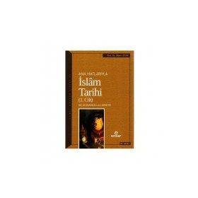 ANAHATLARIYLA İSLAM TARIHI 1 - ADEM APAK