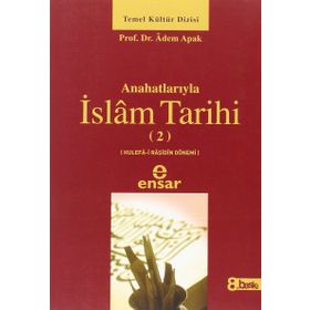 Anahatlarıyla İslam Tarihi 2 - Adem Apak