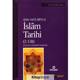 Anahatlarıyla İslam Tarihi 2 - Adem Apak