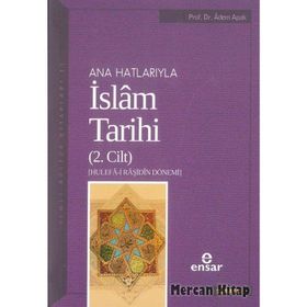 Anahatlarıyla İslam Tarihi 2 - Adem Apak