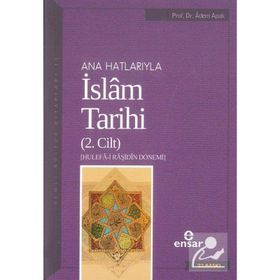 Anahatlarıyla İslam Tarihi 2 - Adem Apak