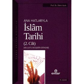 Anahatlarıyla İslam Tarihi 2 - Adem Apak