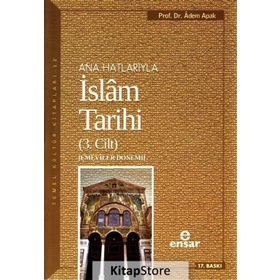 ANAHATLARIYLA İSLAM TARIHI 3 - ADEM APAK